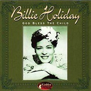 God Bless the Child - Billie Holliday
