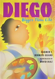 Diego: Bigger Than Life (Carmen T. Bernier-Grand)