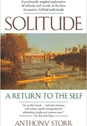 Solitude Return to Self (Anthony Storr)