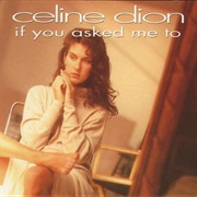 If You Asked Me to - Celine Dion