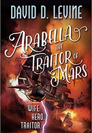 Arabella the Traitor of Mars (David Levine)