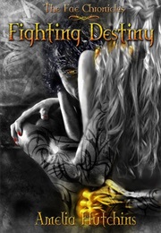 Fighting Destiny (Amelia Hutchins)