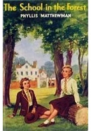 The School in the Forest (Phyllis Matthewman)