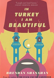 In Turkey I Am Beautiful (Brendan Shanahan)