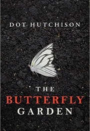 The Butterfly Garden (Dot Hutchinson)