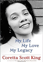 My Life, My Love, My Legacy (Coretta Scott King and Rev. Dr. Barbara Reynolds)