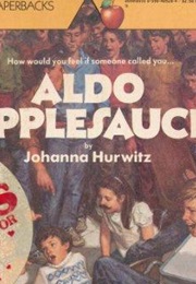Aldo Applesauce (Johanna Hurwitz)