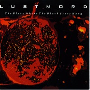 Lustmord - The Place Where the Black Stars Hang