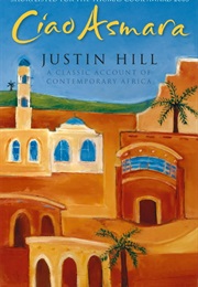 Ciao Asmara (Justin Hill)