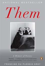 Them: A Memoir of Parents (Francine Du Plessix Gray)