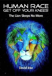 Human Race Get off Your Knees: The Lion Sleeps No More