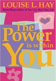 The Power Is Within You (Louise L. Hay)
