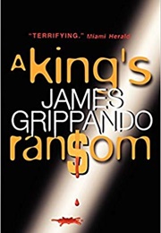 A King&#39;s Ransom (James Grippando)