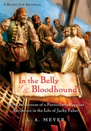 In the Belly of the Bloodhound (L.A. Meyer)