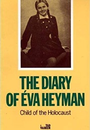 The Diary of Éva Heyman: Child of the Holocaust (Éva Heyman)