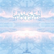 Frozen Thoughts: Calm Before the Storm