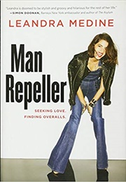 Man Repeller: Seeking Love. Finding Overalls (Leandra Medine)