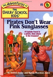 Pirates Don&#39;t Wear Pink Sunglasses (Debbie Dadey)