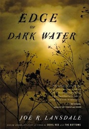 Edge of Dark Water (Joe R. Lansdale)