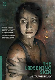 The Loosening Skin (Aliya Whiteley)