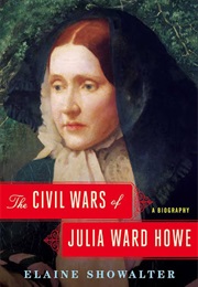 The Civil Wars of Julia Ward Howe (Elaine Showalter)