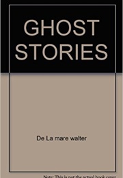 Ghost Stories (Walter De La Mare)