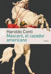Mascaró, El Cazador Americano, by Haroldo Conti
