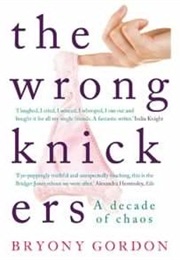 The Wrong Knickers (Bryony Gordon)