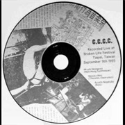C.C.C.C. - Recorded Live at Broken Life Festival, Taipei, Taiwan September 9th 1995