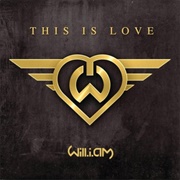 This Is Love - Will.I.Am Ft. Eva Simons
