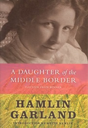 A Daughter of the Middle Border (Hamlin Garland)