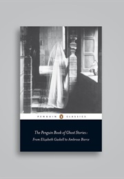The Penguin Book of Ghost Stories (Elizabeth Gaskell to Ambrose Bierce)