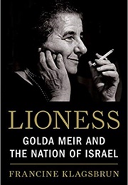 Lioness: Golda Meir and the Nation of Israel (Francine Klagsbrun)