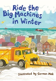 Ride the Big Machines in Winter (Carmen Mok)