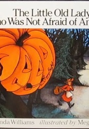 The Little Old Lady Who Wasn't Afraid of Anthing (Linda Williams)