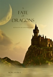 A Fate of Dragons (Morgan Rice)