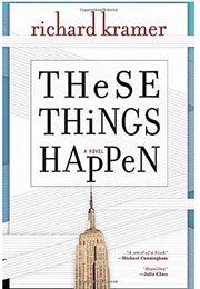 These Things Happen (Richard Kramer)
