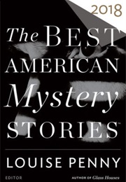 The Best American Mystery Stories 2018 (Louise Penny)