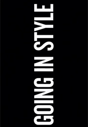 Going in Style. (2017)