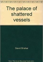 The Palace of Shattered Vessels