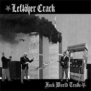 Leftöver Crack - Fuck World Trade