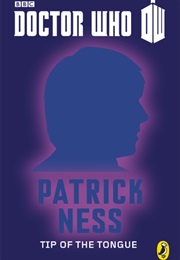 Doctor Who: Tip of the Tongue (Patrick Ness)