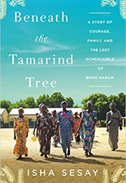 Beneath the Tamarind Tree (Isha Sesay)
