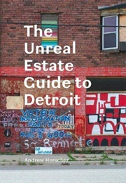 The Unreal Estate Guide to Detroit (Andrew Herscher)