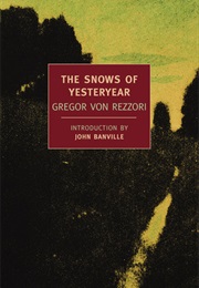 The Snows of Yesteryear (Gregor Von Rezzori)