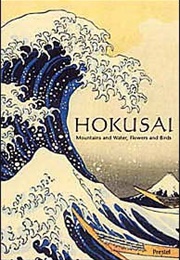 Hokusai: Mountains and Flowers, Water and Birds (Matthi Forrer)