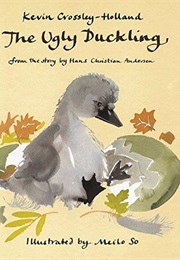 The Ugly Duckling (Kevin Crossley-Holland/Hans Christian Andersen)