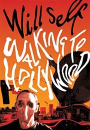 Walking to Hollywood (Will Self)