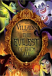 Disney Villains: The Evilest of Them All (Rachael Upton)
