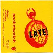 Late! - Pocketwatch